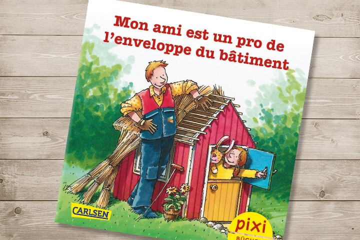Petits livres Pixi - Mon ami est un pro de l'enveloppe du bâtiment